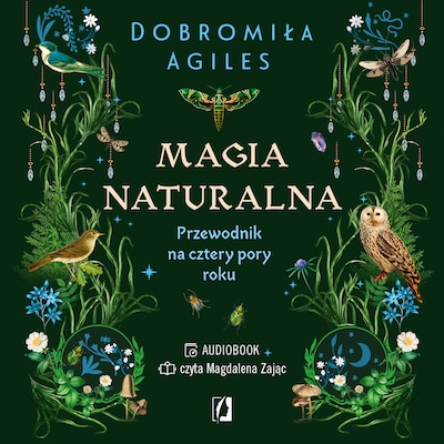 Magia naturalna – okładka audiobooka, autor Dobromiła Agiles