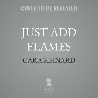 Just Add Flames – omslag till ljudboken av Cara Reinard
