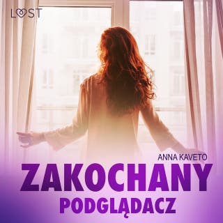Zakochany podglądacz – opowiadanie erotyczne – okładka audiobooka, autor Anna Kaveto