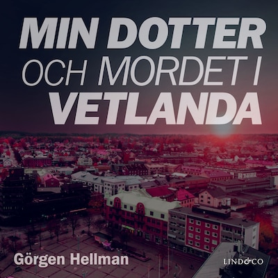 Min dotter och mordet i Vetlanda