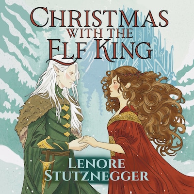 Christmas With The Elf King – omslag till ljudboken av Lenore Stutznegger