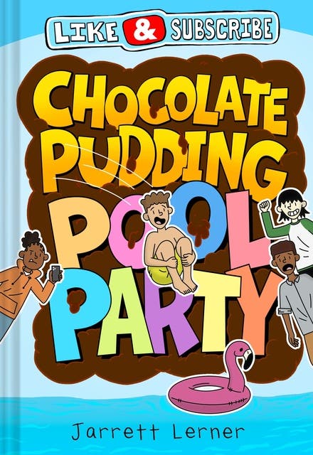 Like and Subscribe: Chocolate Pudding Pool Party (Book 1) – omslag til lydbogen af Jarrett Lerner
