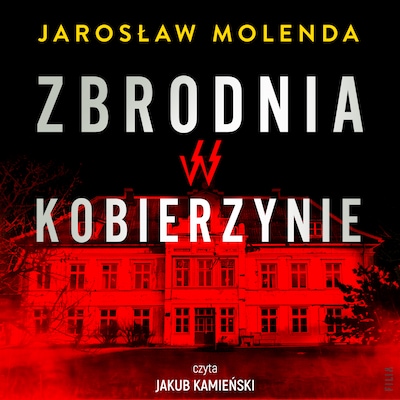 Zbrodnia w Kobierzynie – okładka audiobooka, autor Jarosław Molenda