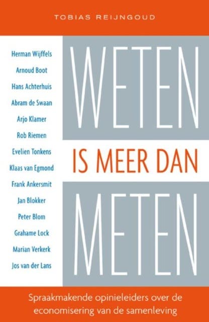 Weten is meer dan meten: spraakmakende opinieleiders over de schurende kanten van economisering