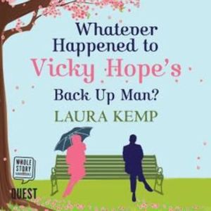 Whatever Happened to Vicky Hope's Back Up Man – okładka audiobooka, autor Laura Kemp
