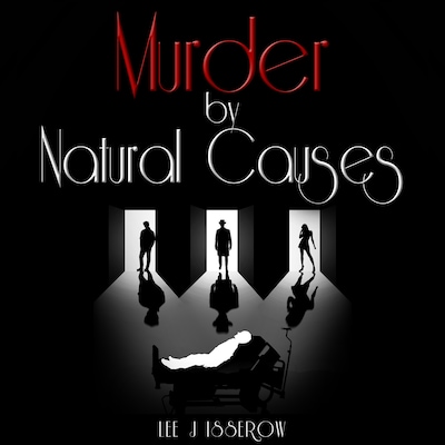 Murder By Natural Causes – omslag til lydbogen af Lee J Isserow
