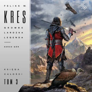 Grombelardzka legenda. Księga 1. Serce gór – okładka audiobooka, autor Feliks W. Kres