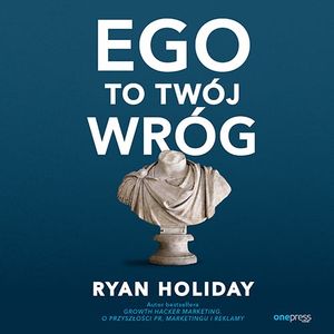 Ego to Twój wróg – okładka audiobooka, autor Ryan Holiday