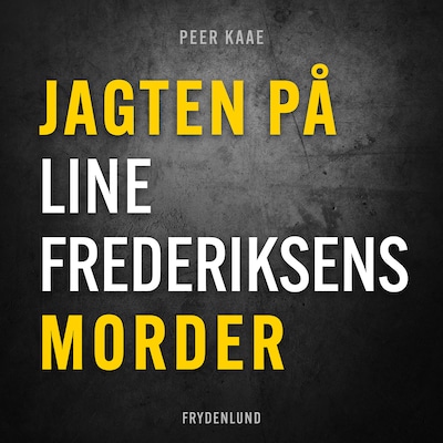 Jagten på Line Frederiksens morder – omslag til lydbogen af Peer Kaae