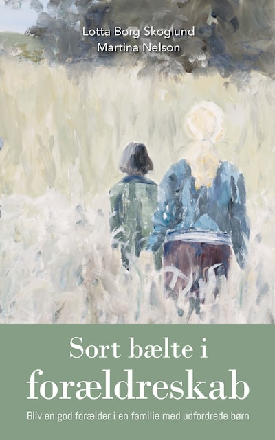 Sort bælte i forældreskab – omslag til lydbogen af Lotta Borg Skoglund, Martina Nelson, Maritna Nelson