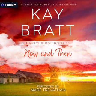Now and Then: Hart's Ridge, Book 13 – omslag till ljudboken av Kay Bratt