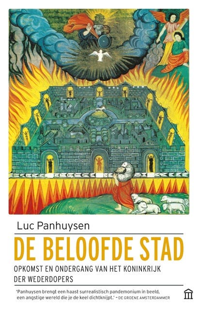 De beloofde stad: Opkomst en ondergang van het koninkrijk der wederdopers