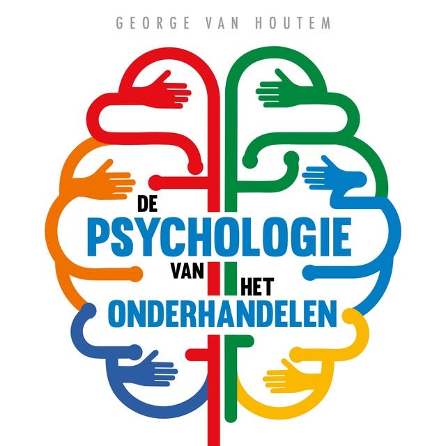 De Psychologie van het Onderhandelen: Strategieën om elke onderhandeling te winnen