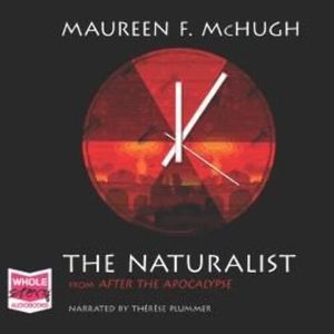 The Naturalist – okładka audiobooka, autor Maureen F. McHugh