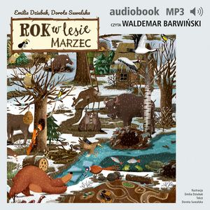 Rok w lesie. Marzec – okładka audiobooka, autor Dorota Suwalska, Emilia Dziubak