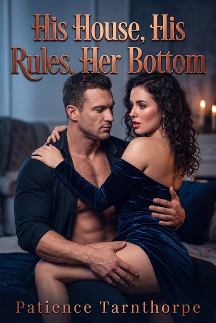 His House, His Rules, Her Bottom: A House Rules Bottom Erotic Novel – omslag til lydbogen af Patience Tarnthorpe