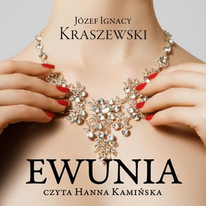 Ewunia – okładka audiobooka, autor Józef Ignacy Kraszewski