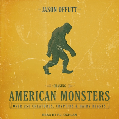 Chasing American Monsters – omslag til lydbogen af Jason Offutt