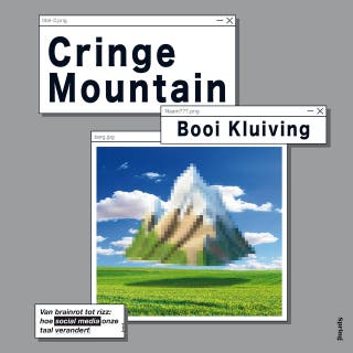 Cringe mountain: Van aura farming tot rizz en van brainrot tot zesty: hoe social media onze taal veranderen – omslag van het luisterboek van Booi Kluiving