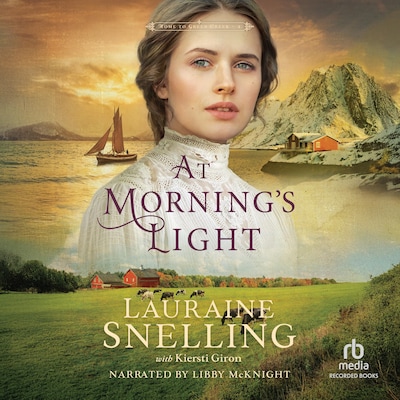 At Morning's Light – omslag til lydbogen af Lauraine Snelling, Kiersti Giron