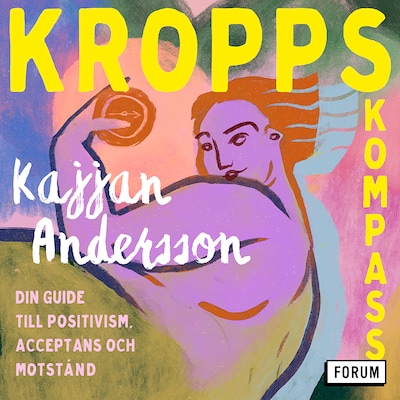 Kroppskompass : din guide till positivism, acceptans och motstånd