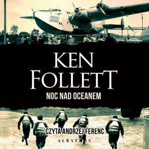 Noc nad oceanem – okładka audiobooka, autor Ken Follett