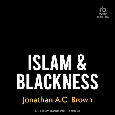 Islam & Blackness – omslag til lydbogen af Jonathan A.C. Brown