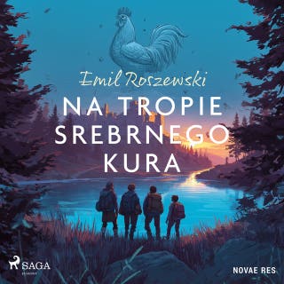 Na tropie srebrnego kura – okładka audiobooka, autor Emil Roszewski