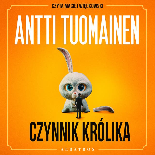 CZYNNIK KRÓLIKA – okładka audiobooka, autor Tuomainen Antti