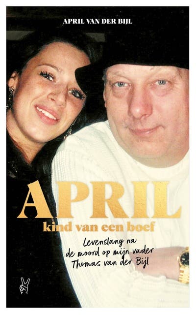 April, kind van een boef: Levenslang na de moord op mijn vader Thomas van der Bijl – omslag van het luisterboek van April van der Bijl