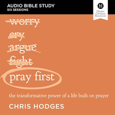 Pray First Bible Study: Audio