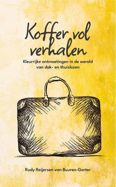 Koffer vol verhalen: Kleurrijke ontmoetingen in de wereld van dak- en thuislozen – omslag van het luisterboek van Rudy Reijersen van Buuren-Gorter