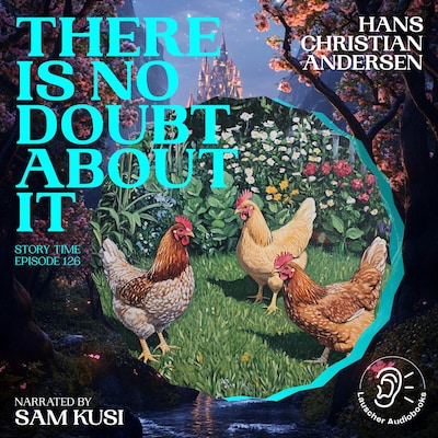 There Is No Doubt About It (Story Time, Episode 126) – omslag til lydbogen af Hans Christian Andersen