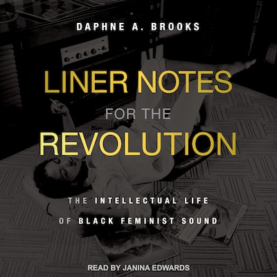 Liner Notes for the Revolution – omslag til lydbogen af Daphne A. Brooks