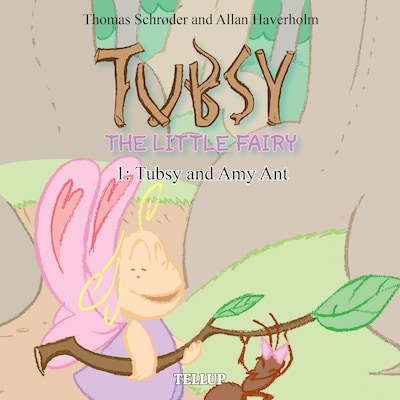 Tubsy - the Little Fairy #1: Tubsy and Amy Ant