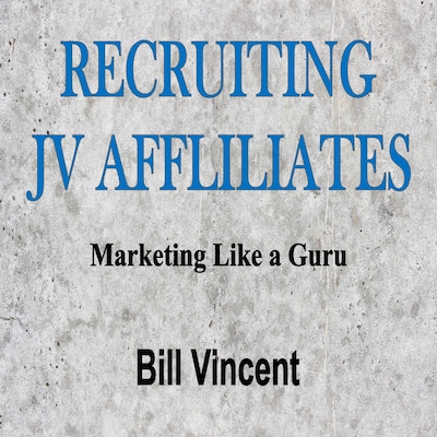 Recruiting JV Affliliates – omslag til lydbogen af Bill Vincent