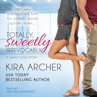 Totally, Sweetly, Irrevocably – omslag til lydbogen af Kira Archer
