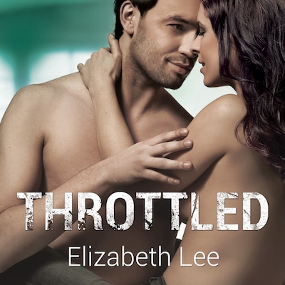 Throttled – omslag til lydbogen af Elizabeth Lee
