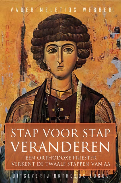 Stap voor stap veranderen: Een orthodoxe priester verkent de Twaalf Stappen van AA – omslag van het luisterboek van Vader Meletios Webber