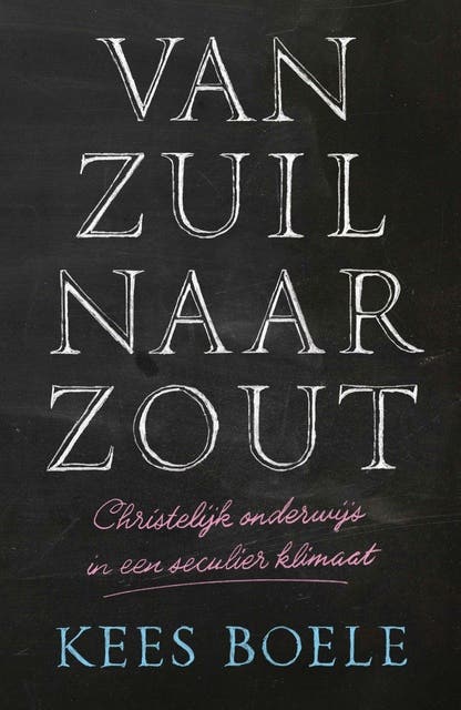 Van zuil naar zout: Christelijk onderwijs in een seculier klimaat – omslag van het luisterboek van Kees Boele