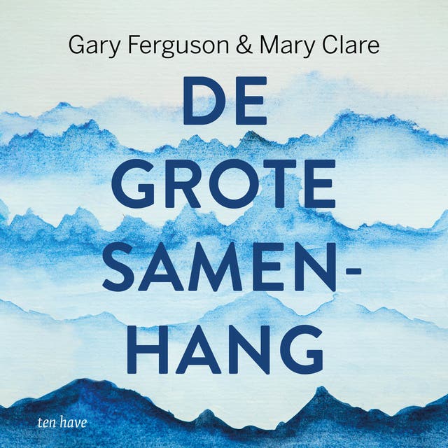 De grote samenhang: Hoe we de band met de natuur kunnen herstellen