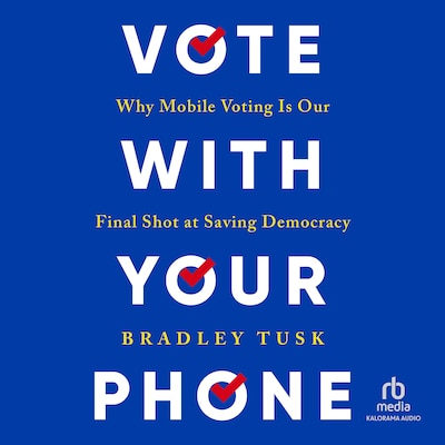 Vote With Your Phone – omslag til lydbogen af Bradley Tusk