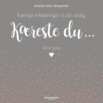 Kæreste du - Kærlige erklæringer til din baby – omslag til lydbogen af Bolette Ilskov Borgvardt