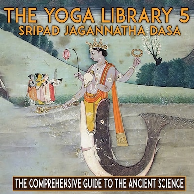 The Yoga Library 5 – omslag til lydbogen af Sripad Jagannatha Das