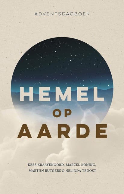 Hemel op aarde: Adventsdagboek – omslag van het luisterboek van Kees Kraayenoord,Marcel Koning,Martijn Rutgers,Nelinda Troost