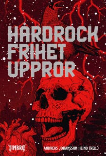 Hårdrock, frihet, uppror – omslag till ljudboken av Andreas Johansson,Caspian Rehbinder,Hanna Wagenius,Jens Johansson,Johan Ingerö,Lars Anders Johansson,Lucas Persson,Markus Uvell,PM Nilsson,Sakine Madon