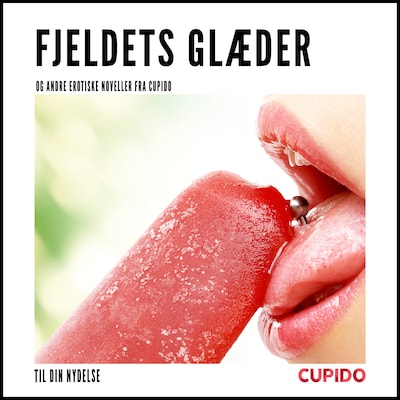 Fjeldets glæder - og andre erotiske noveller fra Cupido – omslag til lydbogen af Cupido