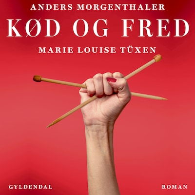 Kød og fred – omslag til lydbogen af Anders Morgenthaler, Marie Louise Tüxen