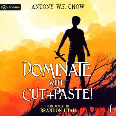 Dominate with Cut + Paste – omslag til lydbogen af Antony W.F. Chow