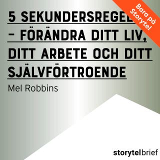 5 sekundersregeln: förändra ditt liv, ditt arbete och ditt självförtroende